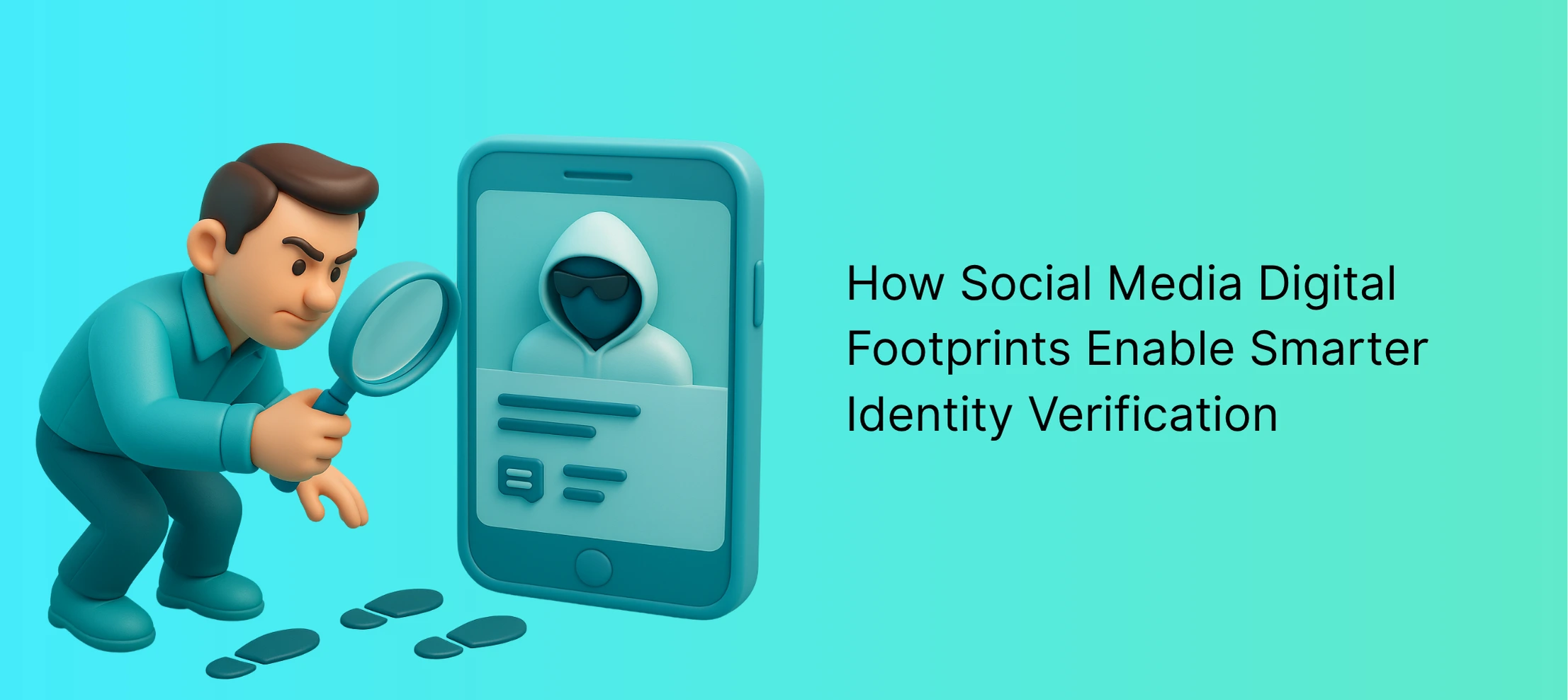 How-Social-Media-Digital-Footprints-Enable-Smarter-Identity-Verification