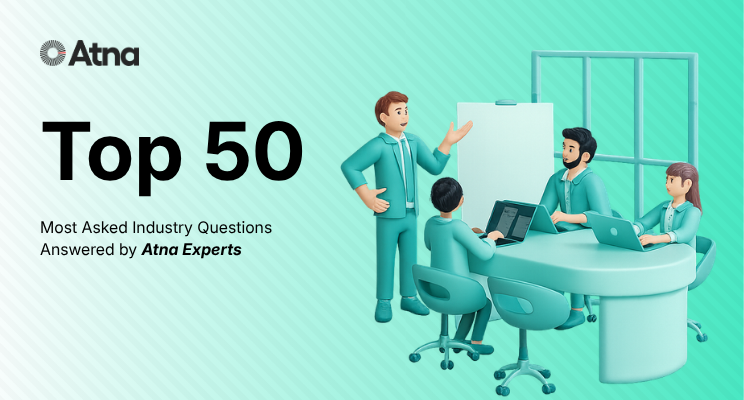 Top 50 Questions Answered by Atna Experts
