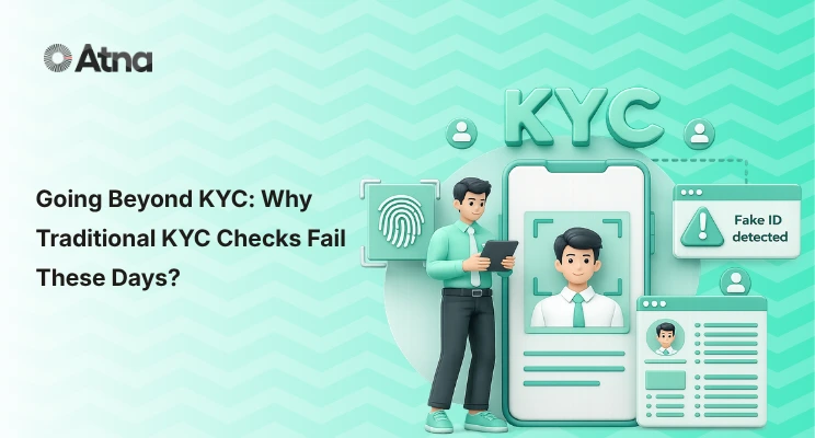 Going Beyond KYC: Why Traditional Checks Fail Today